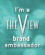 I’m A The View Brand Ambassador!